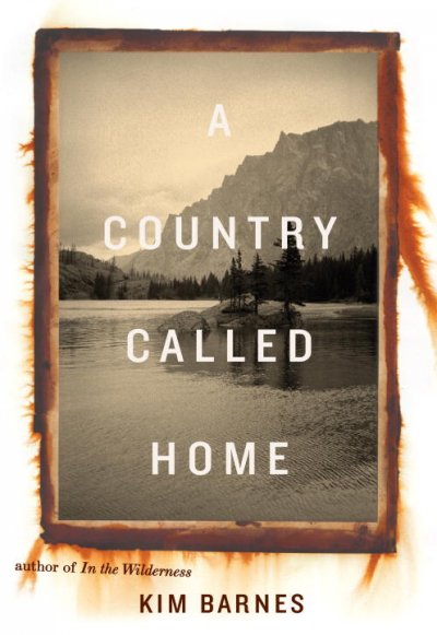 A Country called home / Kim Barnes.