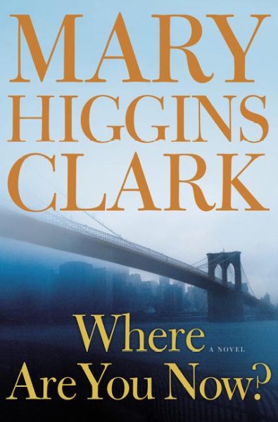 Where are you now? / Mary Higgins Clark.