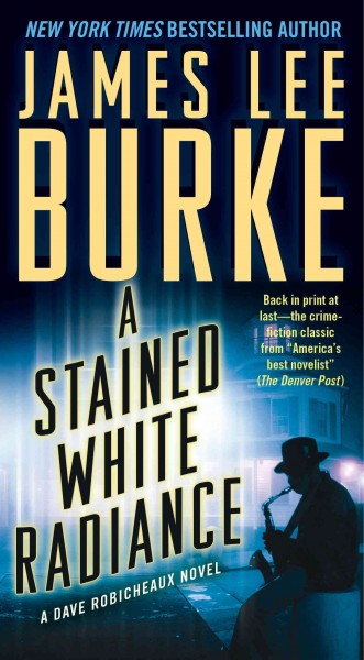 A stained white radiance / James Lee Burke.