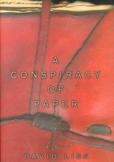 A conspiracy of paper : a novel / David Liss.