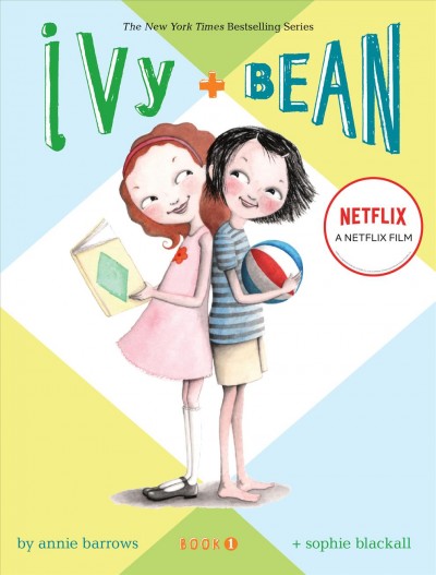 Ivy + Bean / by Annie Barrows ; illustrated by Sophie Blackall.