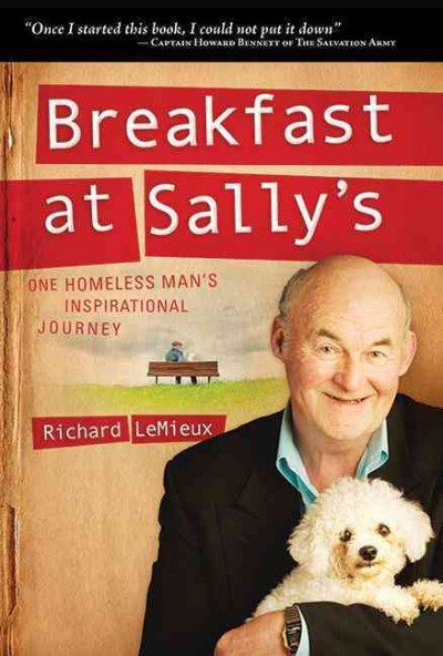 Breakfast at Sally's : one homeless man's inspirational journey / Richard LeMieux ; with illustrations by Michael Gordon.