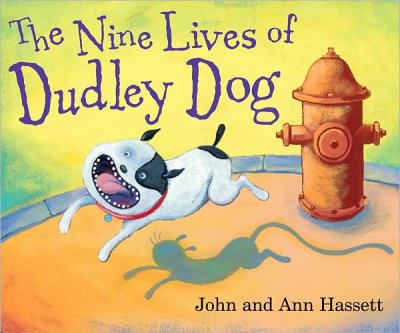 The nine lives of Dudley Dog / John and Ann Hassett.