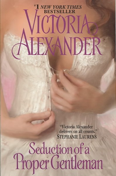 Seduction of a proper gentleman / Victoria Alexander.