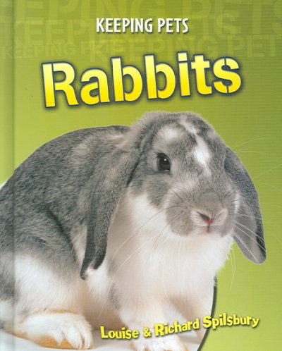 Rabbits / Louise and Richard Spilsbury.