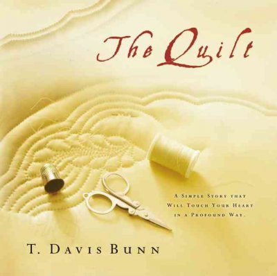 The quilt / T. Davis Bunn.