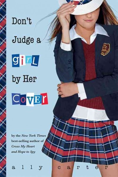 Gallagher Girls.  Bk 3  : Don't judge a girl by her cover / Ally Carter.