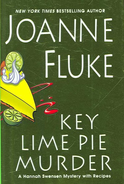 Key lime pie murder : a Hannah Swensen mystery with recipes / Joanne Fluke.