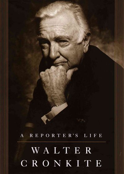A reporter's life / Walter Cronkite.