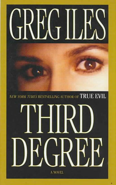 Third degree [text (large print)] / Greg Iles.