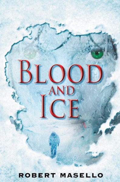 Blood and ice / Robert Masello.