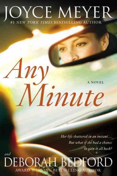 Any minute : a novel / Joyce Meyer and Deborah Bedford.
