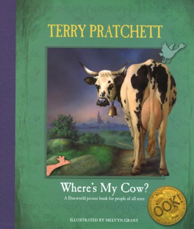 Where's my cow? / Terry Pratchett ; illustrated by Melvyn Grant.