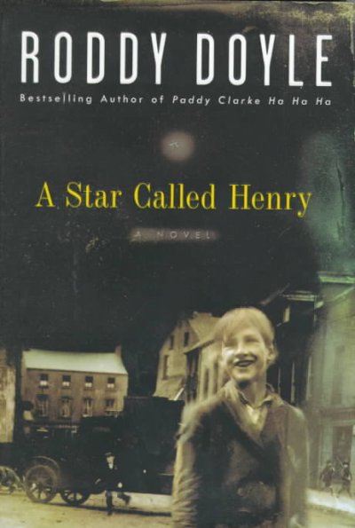 A star called Henry : volume one of The last roundup / Roddy Doyle.