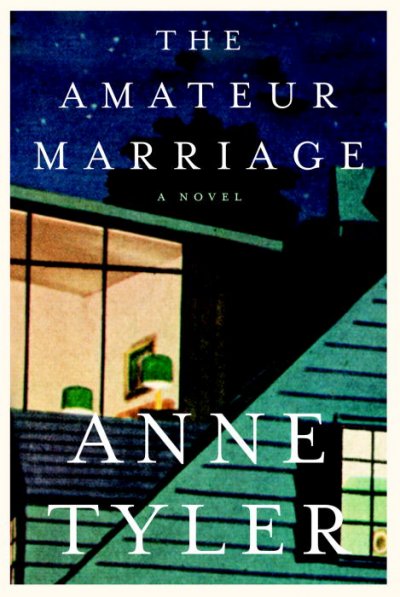 The amateur marriage : a novel / by Anne Tyler.