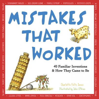Mistakes that worked / Charlotte Foltz Jones ; illustrated by John O'Brien.