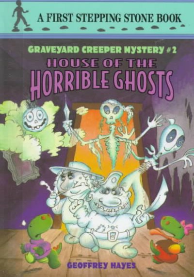 House of the horrible ghosts / by Geoffrey Hayes.