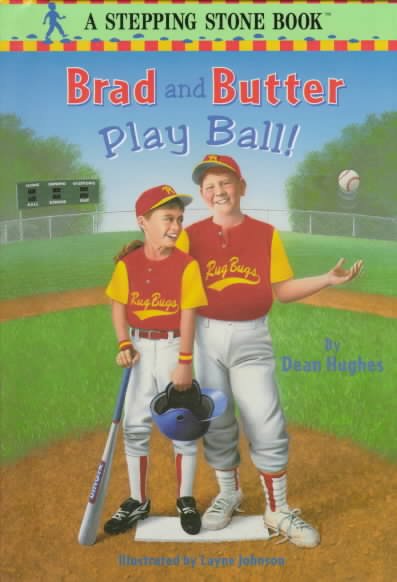 Brad and Butter play ball! / by Dean Hughes ; illustrated by Layne Johnson.