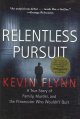 Relentless pursuit : a true story of family, murder, and the prosecutor who wouldn't quit  Cover Image