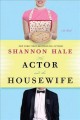 Go to record The actor and the housewife : a novel