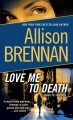 Love me to death : a novel of suspense  Cover Image