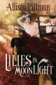 Go to record Lilies in moonlight : a novel