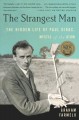 The strangest man the hidden life of Paul Dirac, mystic of the atom  Cover Image