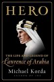 Hero the life and legend of Lawrence of Arabia  Cover Image