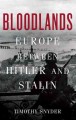 Bloodlands Europe between Hitler and Stalin  Cover Image