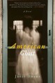 American ghost : a novel  Cover Image