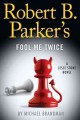 Robert B. Parker's Fool me twice : a Jesse Stone novel  Cover Image