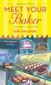 Meet your baker : a bakeshop mystery  Cover Image
