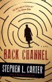 Back channel a novel  Cover Image