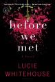 Before we met : a novel  Cover Image