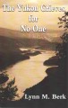 The Yukon grieves for no one  Cover Image