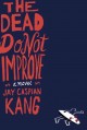 Dead do not improve:  a novel  Cover Image