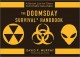 The doomsday survival handbook : a bucket list for every conceivable apocalypse  Cover Image