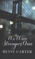 We were strangers once  Cover Image