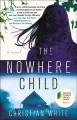 The nowhere child : a novel  Cover Image
