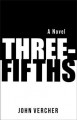 Three-fifths : a novel  Cover Image