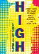 High : everything you want to know about drugs, alcohol, and addiction  Cover Image
