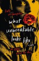 What unbreakable looks like : a novel  Cover Image