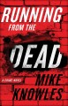 Running from the dead : a crime novel  Cover Image