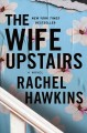 The wife upstairs : a novel  Cover Image