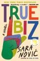 True biz : a novel  Cover Image