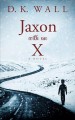 Jaxon with an x A novel. Cover Image