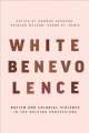 White benevolence : racism and colonial violence in the helping professions  Cover Image