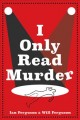 I only read murder : a novel  Cover Image