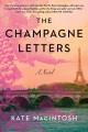 The champagne letters : a novel  Cover Image