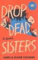 Drop dead sisters  Cover Image